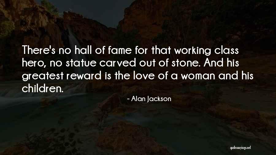 Love That Woman Quotes By Alan Jackson Love That Woman Quotes By Alan Jackson