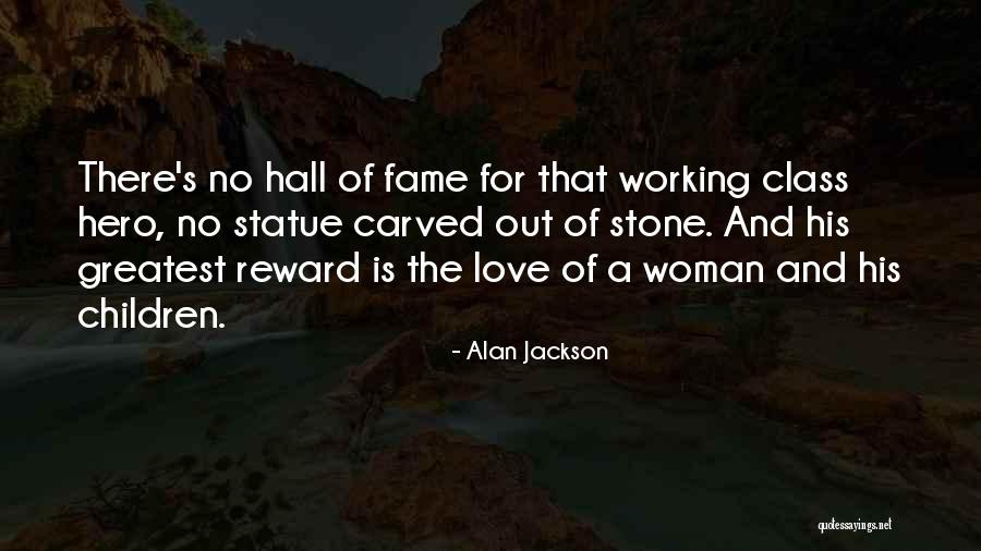 Love That Woman Quotes By Alan Jackson