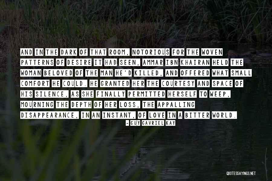 Love That Woman Quotes By Guy Gavriel Kay Love That Woman Quotes By Guy Gavriel Kay