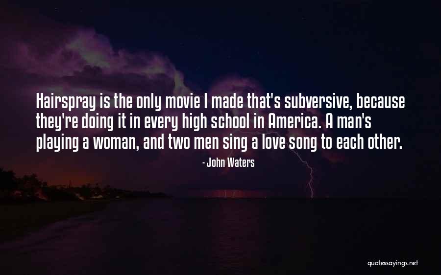 Love That Woman Quotes By John Waters