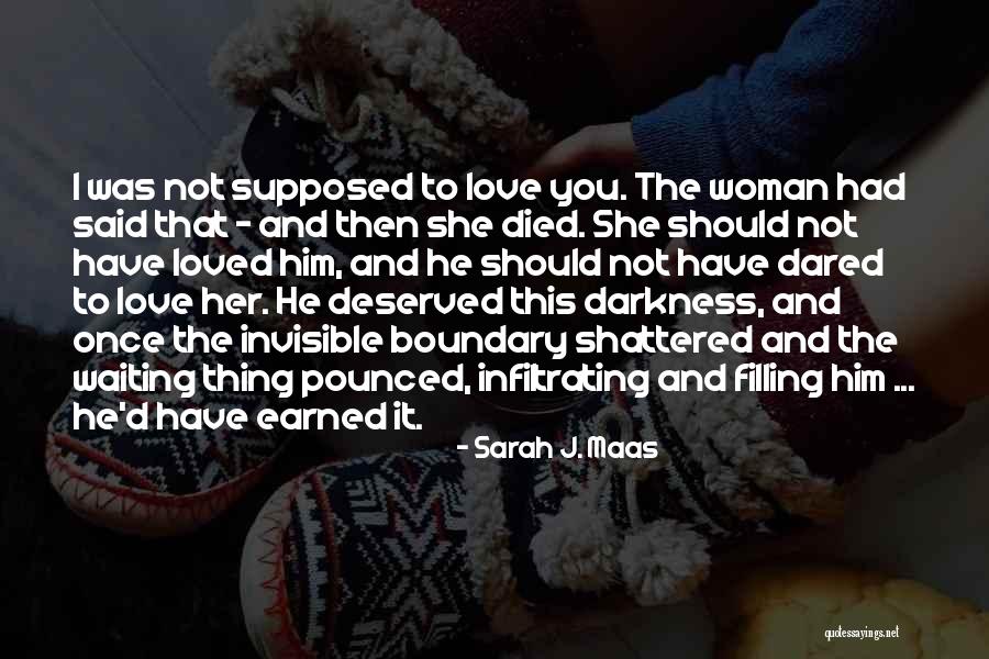 Love That Woman Quotes By Sarah J. Maas Love That Woman Quotes By Sarah J. Maas