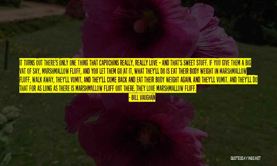 Love That You Give Away Quotes By Bill Vaughan Love That You Give Away Quotes By Bill Vaughan