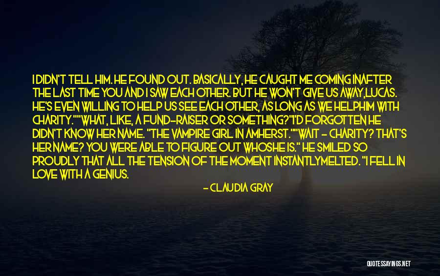 Love That You Give Away Quotes By Claudia Gray Love That You Give Away Quotes By Claudia Gray