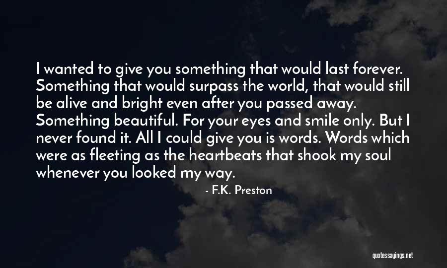 Love That You Give Away Quotes By F.K. Preston Love That You Give Away Quotes By F.K. Preston
