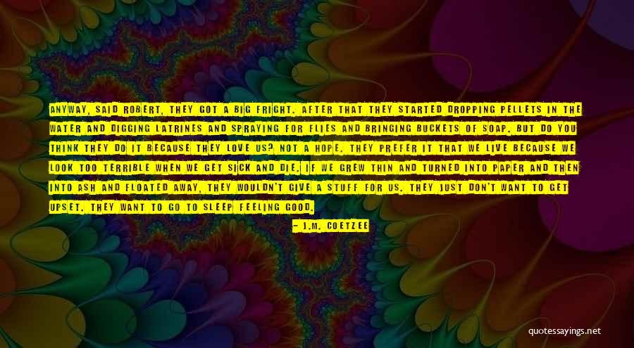 Love That You Give Away Quotes By J.M. Coetzee Love That You Give Away Quotes By J.M. Coetzee