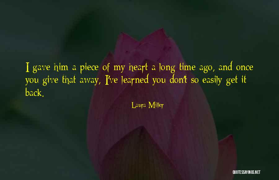 Love That You Give Away Quotes By Laura Miller Love That You Give Away Quotes By Laura Miller