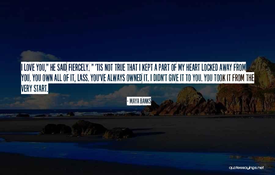 Love That You Give Away Quotes By Maya Banks Love That You Give Away Quotes By Maya Banks