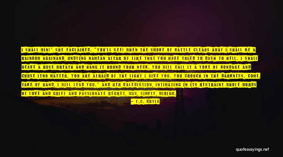 Love That You Give Away Quotes By T.C. Boyle Love That You Give Away Quotes By T.C. Boyle