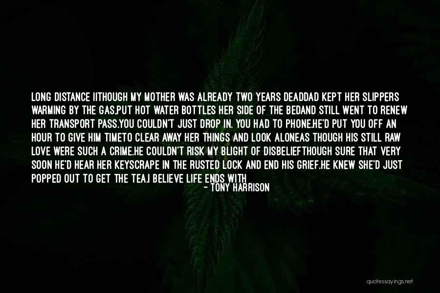 Love That You Give Away Quotes By Tony Harrison Love That You Give Away Quotes By Tony Harrison