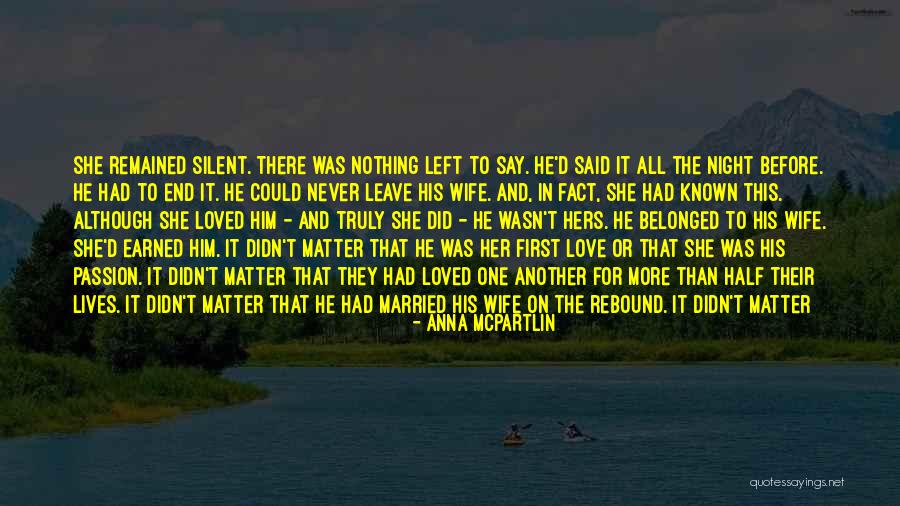 Love That's Lost Quotes By Anna McPartlin Love That's Lost Quotes By Anna McPartlin