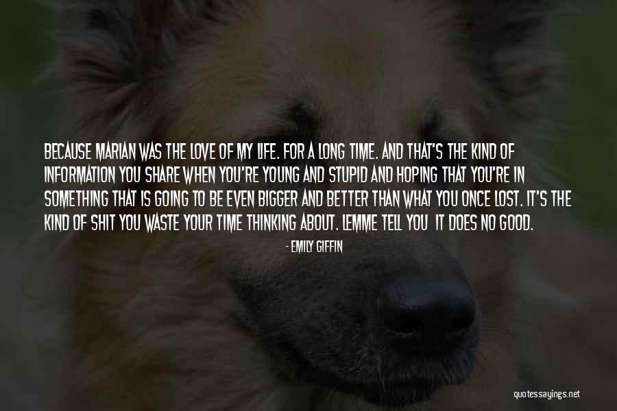 Love That's Lost Quotes By Emily Giffin Love That's Lost Quotes By Emily Giffin
