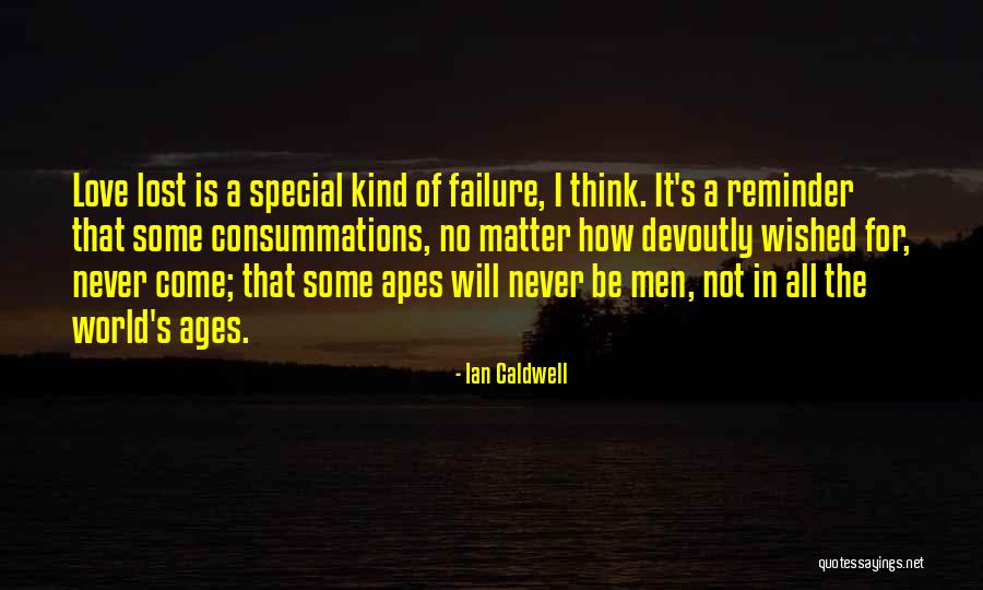 Love That's Lost Quotes By Ian Caldwell Love That's Lost Quotes By Ian Caldwell
