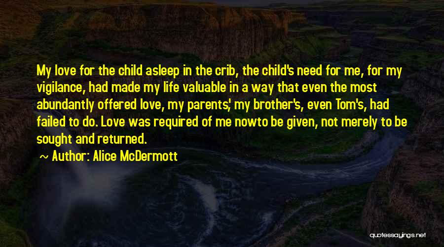 Love That's Not Returned Quotes By Alice McDermott