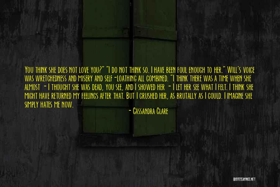 Love That's Not Returned Quotes By Cassandra Clare