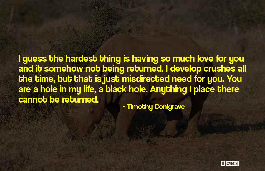 Love That's Not Returned Quotes By Timothy Conigrave Love That's Not Returned Quotes By Timothy Conigrave