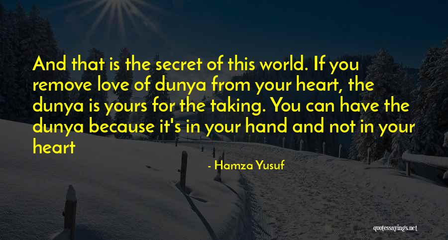 Love That's Not Yours Quotes By Hamza Yusuf Love That's Not Yours Quotes By Hamza Yusuf