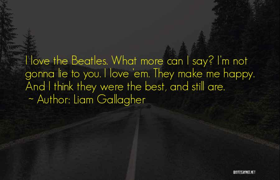 Love The Beatles Quotes By Liam Gallagher