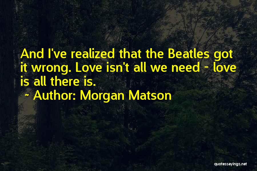 Love The Beatles Quotes By Morgan Matson