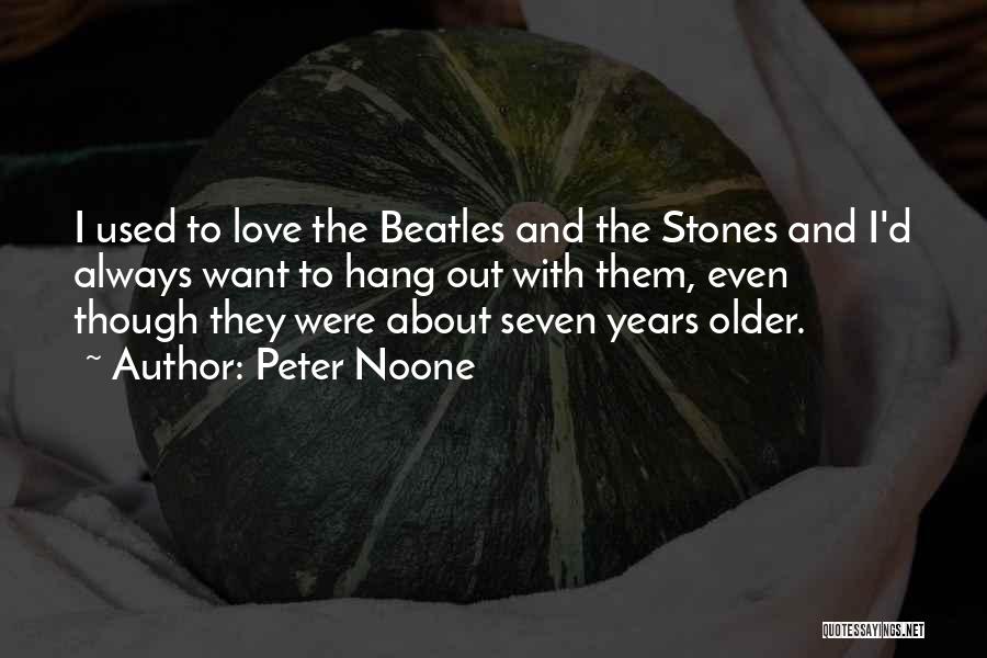 Love The Beatles Quotes By Peter Noone