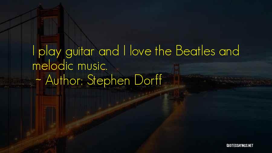 Love The Beatles Quotes By Stephen Dorff