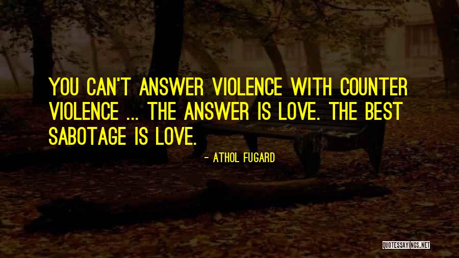 Love The Best Quotes By Athol Fugard