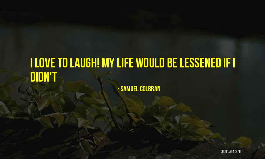 Love The Best Quotes By Samuel Colbran