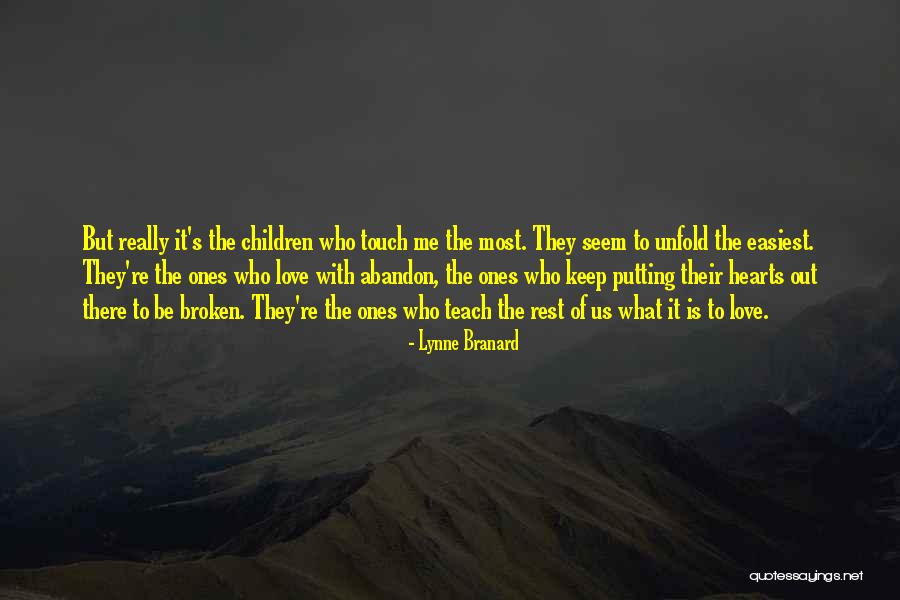 Love The Broken Ones Quotes By Lynne Branard Love The Broken Ones Quotes By Lynne Branard