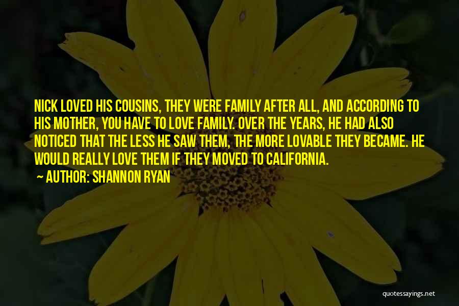 Love The Family Quotes By Shannon Ryan