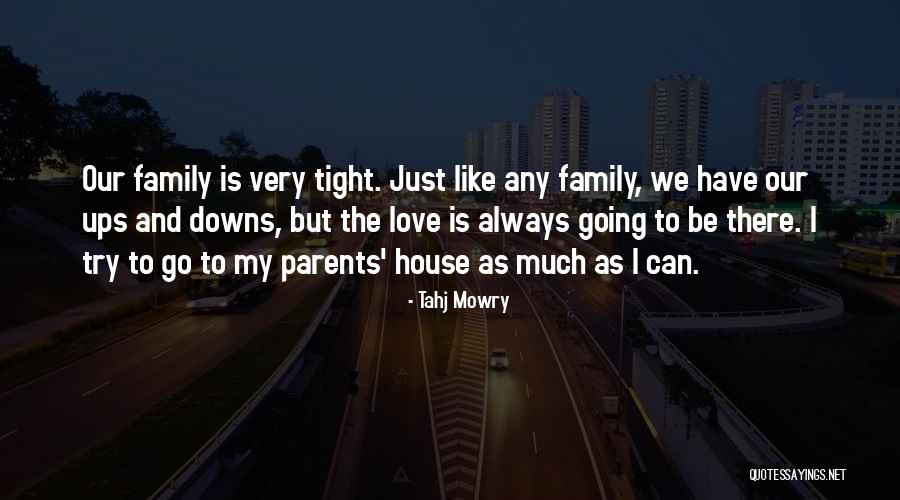 Love The Family Quotes By Tahj Mowry