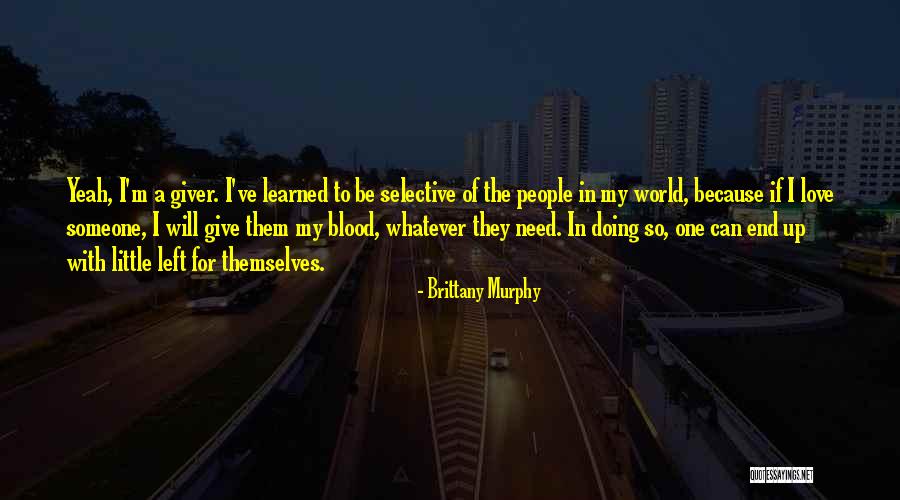 Love The Giver Quotes By Brittany Murphy Love The Giver Quotes By Brittany Murphy