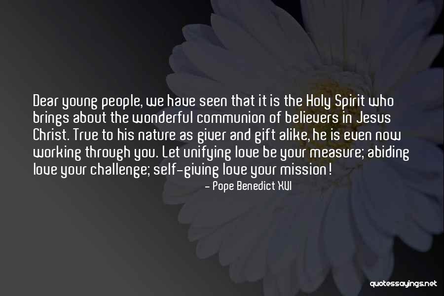 Love The Giver Quotes By Pope Benedict XVI Love The Giver Quotes By Pope Benedict XVI