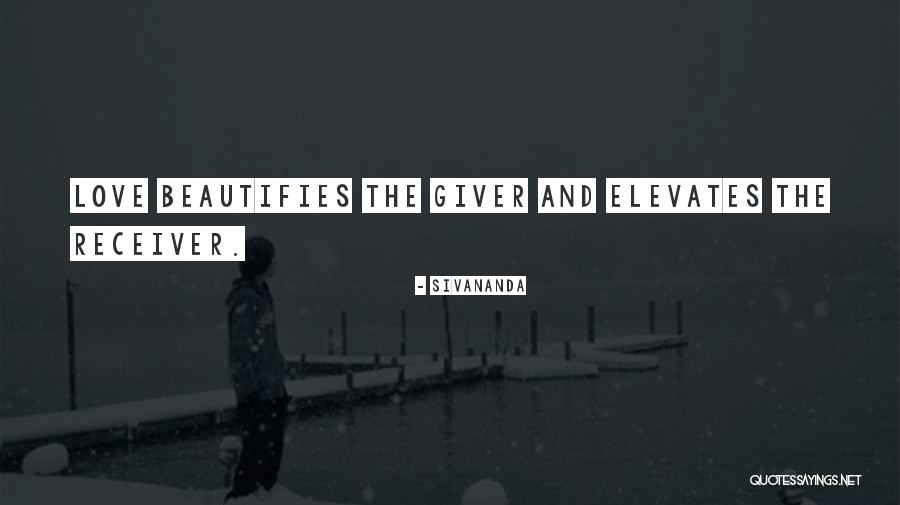 Love The Giver Quotes By Sivananda