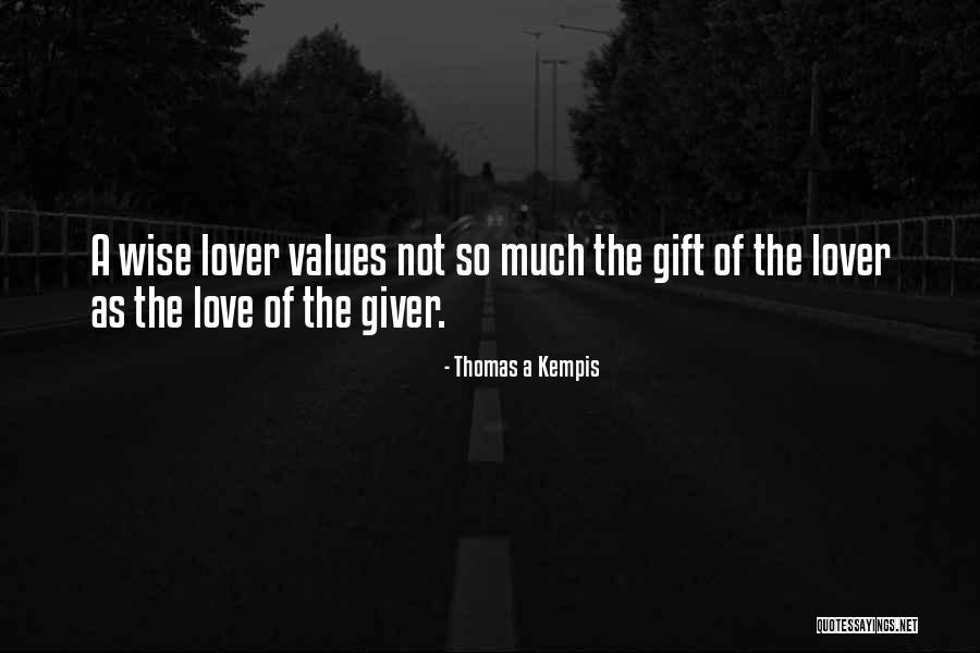 Love The Giver Quotes By Thomas A Kempis