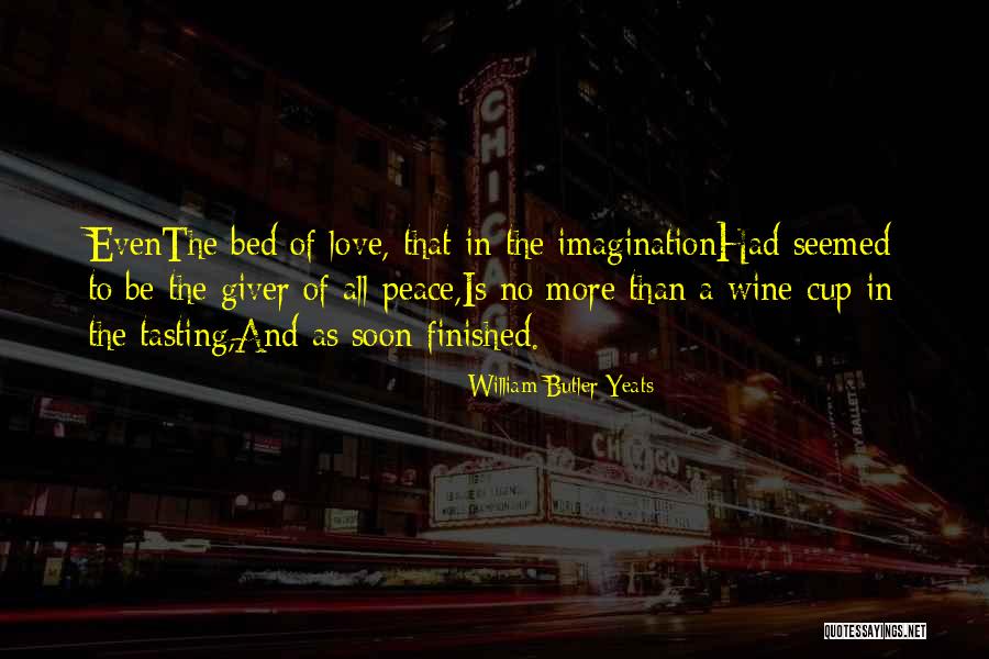Love The Giver Quotes By William Butler Yeats Love The Giver Quotes By William Butler Yeats