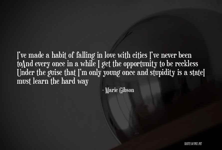 Love The Hard Way Quotes By Marie Gibson Love The Hard Way Quotes By Marie Gibson