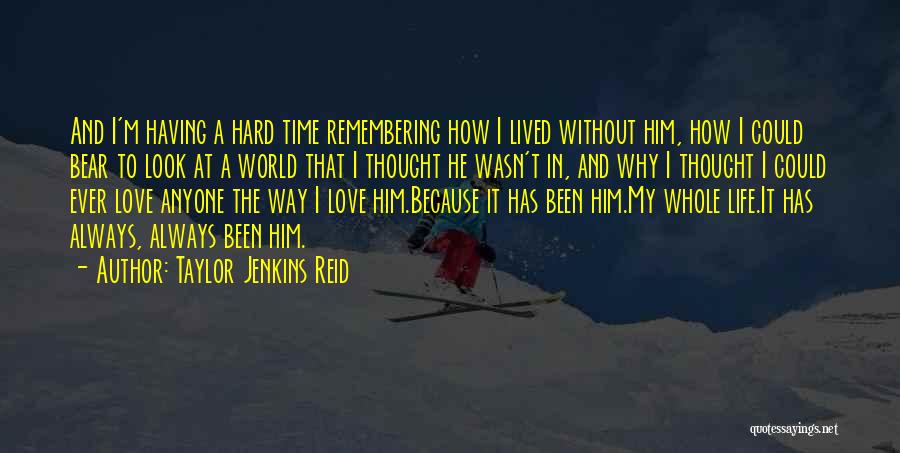 Love The Hard Way Quotes By Taylor Jenkins Reid