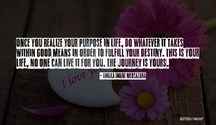 Love The Life You Live Quotes By Amaka Imani Nkosazana