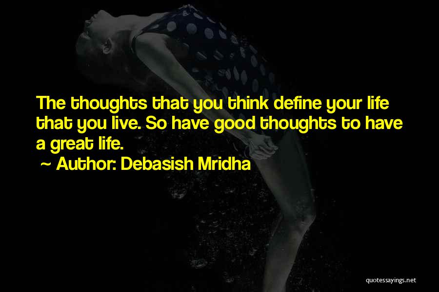 Love The Life You Live Quotes By Debasish Mridha