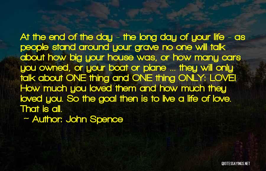 Love The Life You Live Quotes By John Spence