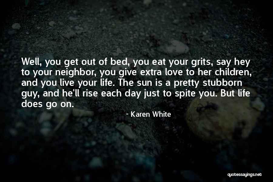 Love The Life You Live Quotes By Karen White