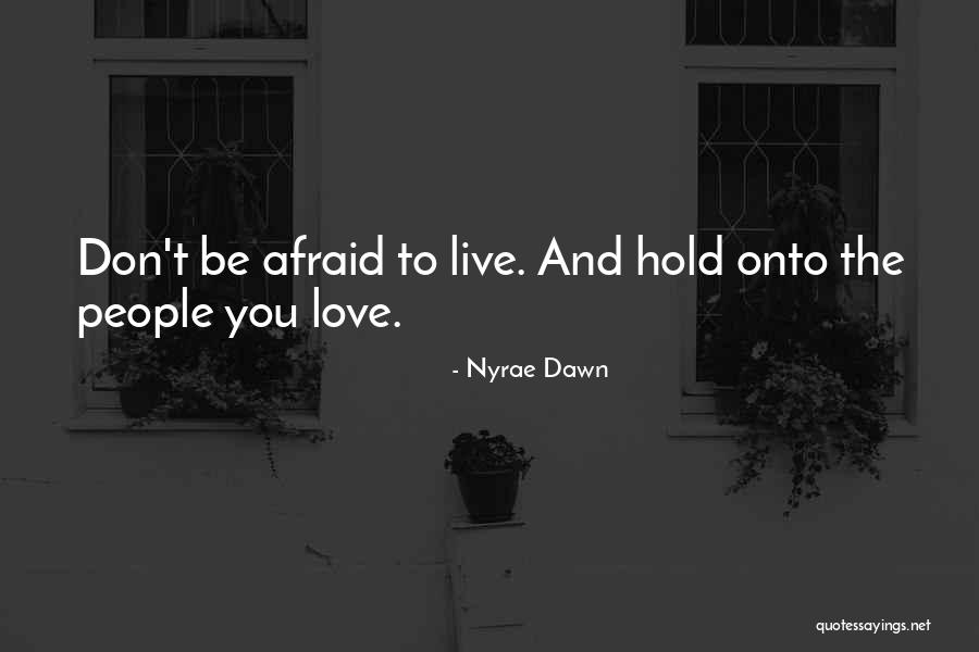 Love The Life You Live Quotes By Nyrae Dawn