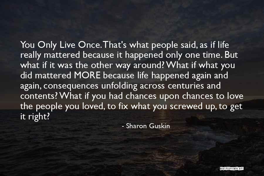 Love The Life You Live Quotes By Sharon Guskin