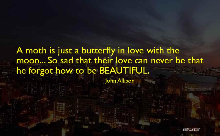 Love The Moon Quotes By John Allison Love The Moon Quotes By John Allison