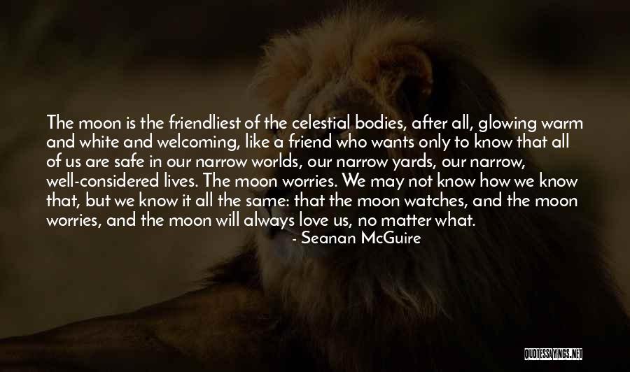 Love The Moon Quotes By Seanan McGuire Love The Moon Quotes By Seanan McGuire