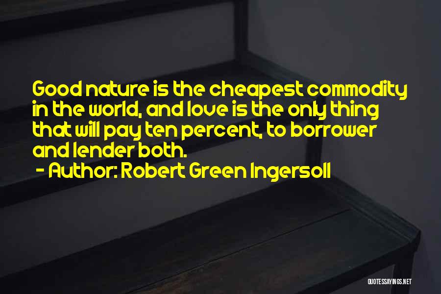 Love The Nature Quotes By Robert Green Ingersoll