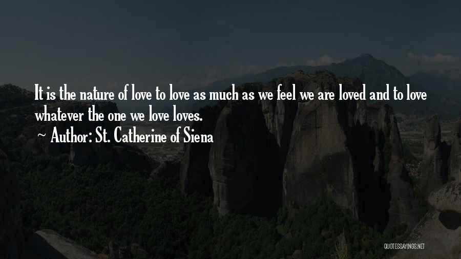 Love The Nature Quotes By St. Catherine Of Siena