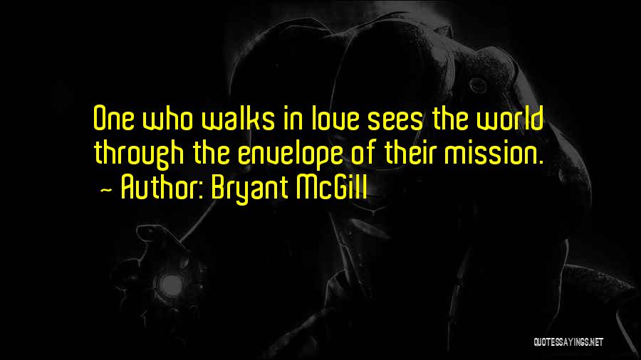 Love The One Who Quotes By Bryant McGill