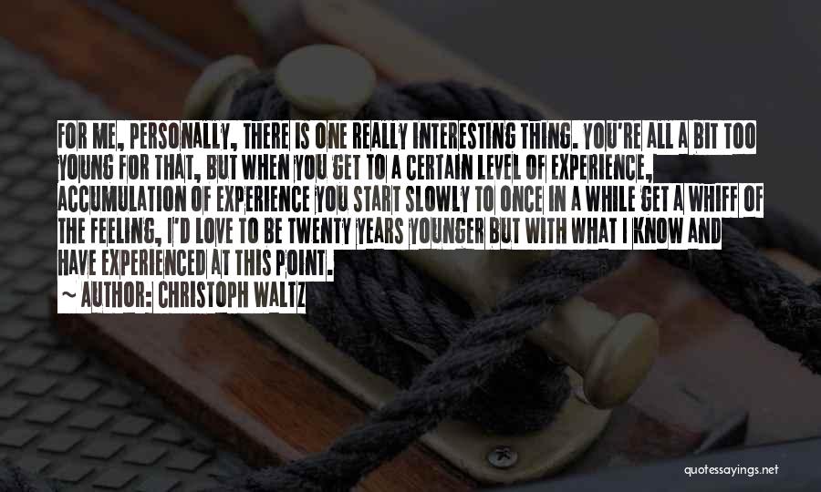 Love The One You're With Quotes By Christoph Waltz