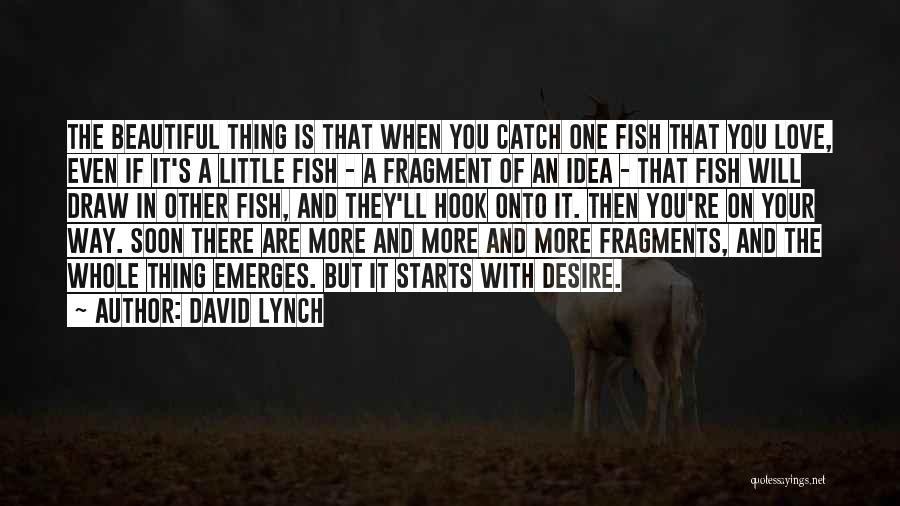 Love The One You're With Quotes By David Lynch