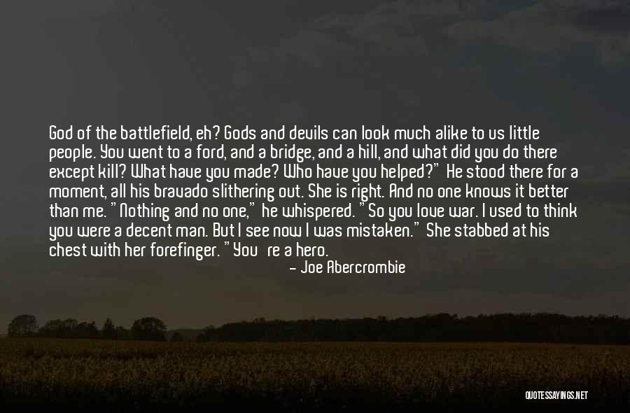 Love The One You're With Quotes By Joe Abercrombie